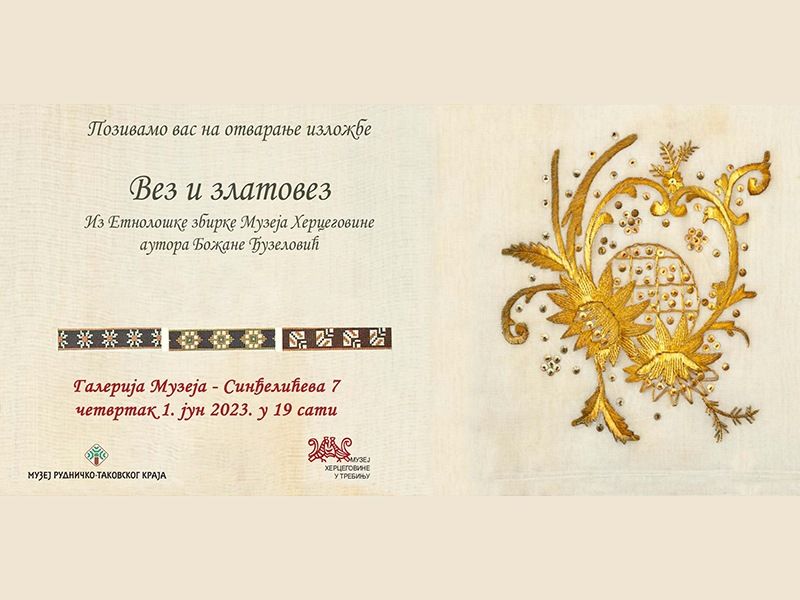 Изложба „Вез и златовез“  Музеја Херцеговине из Требиња